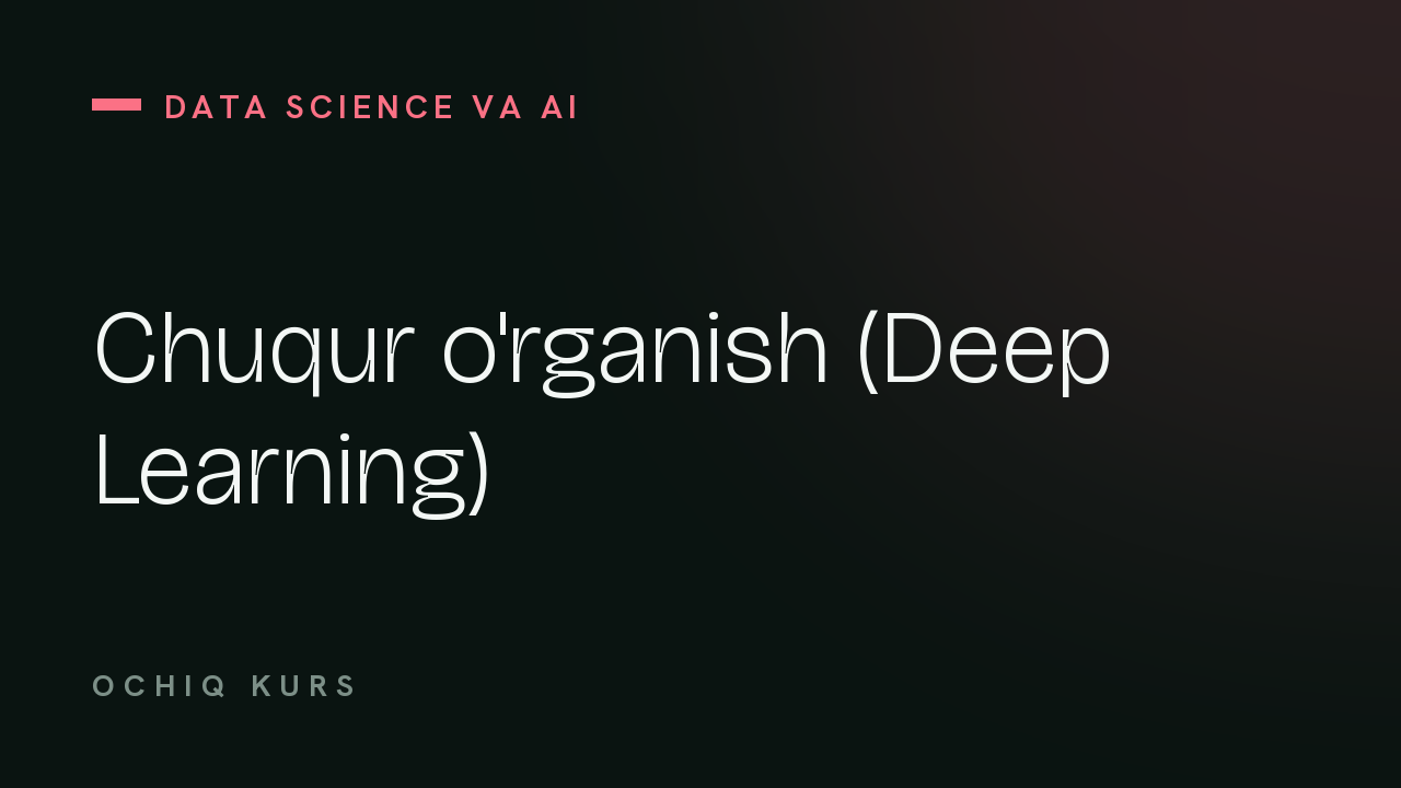 Chuqur o'rganish (Deep Learning)