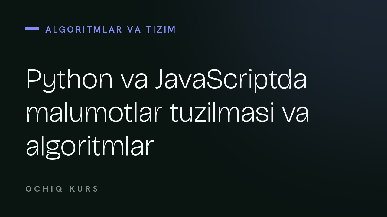 Python va JavaScriptda malumotlar tuzilmasi va algoritmlar