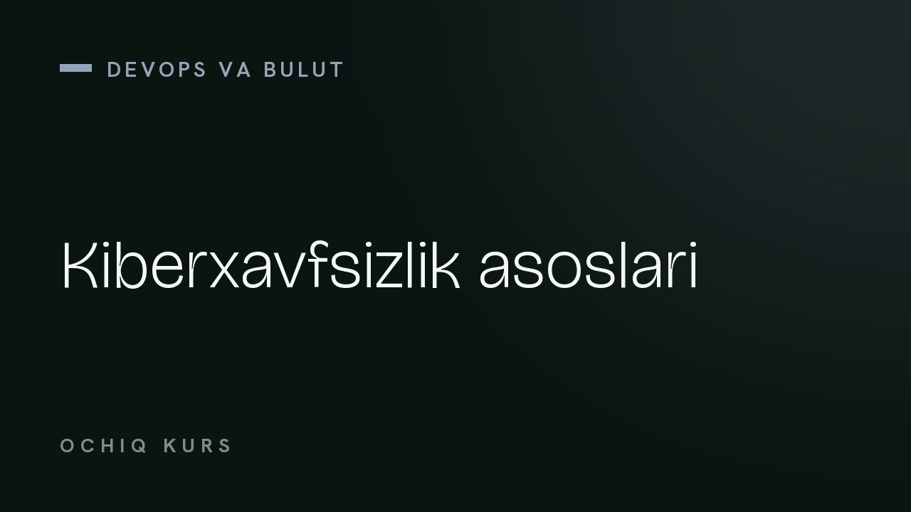 Kiberxavfsizlik asoslari